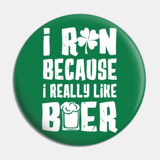 I Run Because I Really Like Beer Pin