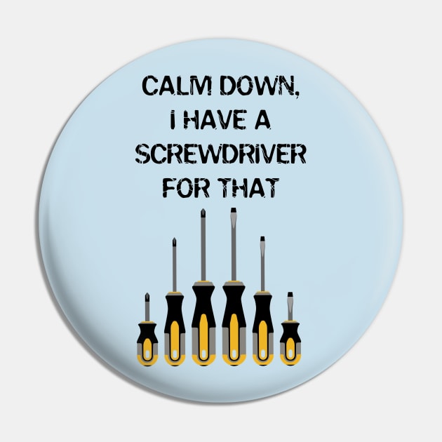 Calm Down, I have a screwdriver for that, architect gift, property developer Pin by Style Conscious