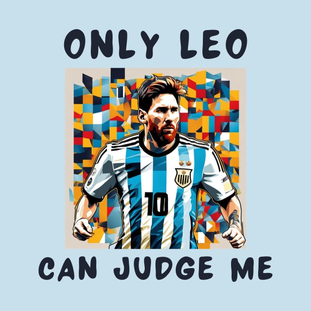 Only leo can judge me by IOANNISSKEVAS