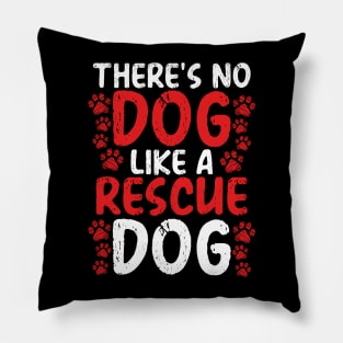 There’s No Dog Like a Rescue Dog | Animal Advocate Pillow