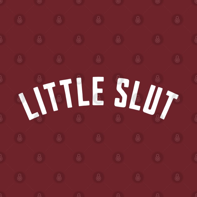 Little Slut by BodinStreet