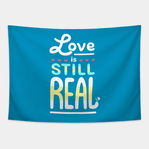 Love is Still Real Tapestry by paulinaganucheau