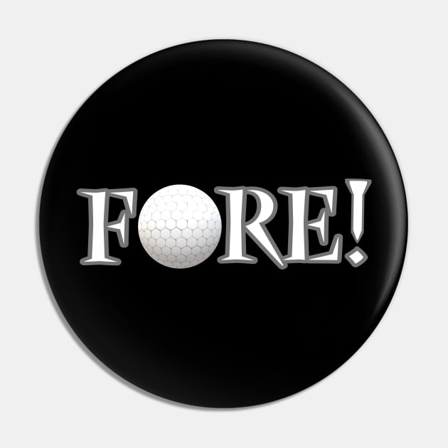 Fore! Golf Lovers Ball and Tee for Golfers and Fans (White and Gray Letters) Pin by Art By LM Designs 