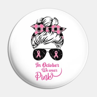 In October We Wear Pink Messy Bun Breast Cancer Pin