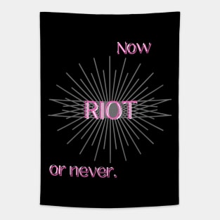 RIOT: NOW OR NEVER (PINK) Tapestry