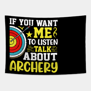 If-You-Want-Me-To-Listen-Talk-About-Archery Tapestry