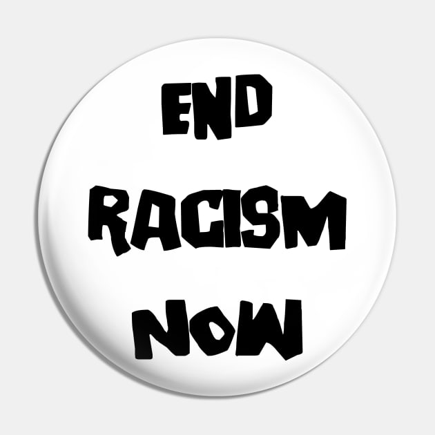 End Racism Now Pin by merysam