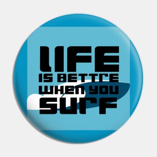 life is better when you surf Pin