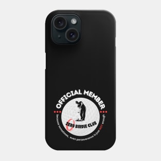 Zero Birdies Ever! Phone Case