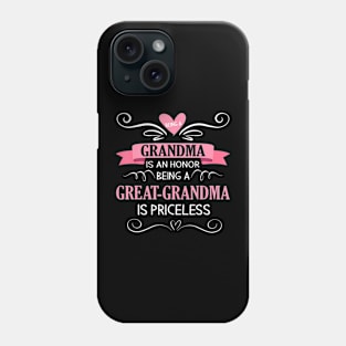 Being A Grandma Is Honor Being A Great Grandma Is Priceless Phone Case