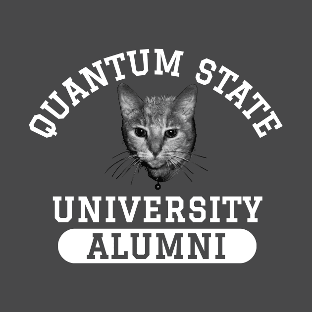 Quantum State Alumni Schrodinger's Cat Funny Science by Science_is_Fun