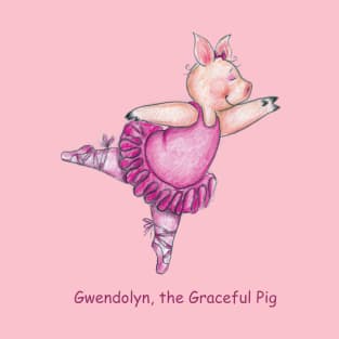 Gwendolyn the Graceful Pig T-Shirt