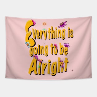 Every thing is going to be alright yellow motivational inspiration quote Tapestry