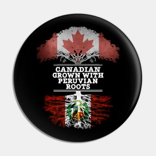 Canadian Grown With Peruvian Roots - Gift for Peruvian With Roots From Peru Pin