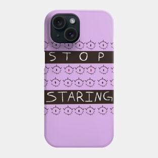 STOP STARING t-shirt hoodie Phone Case