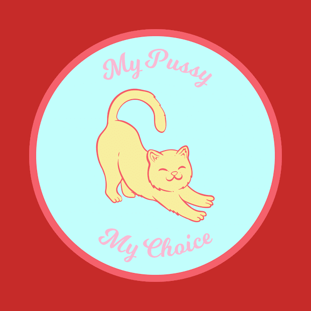 My Pussy My Choice by Smart Liberal Shop