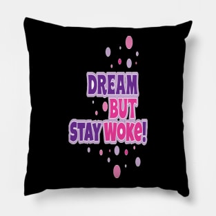 Small Dream But Stay Woke Logo Pillow