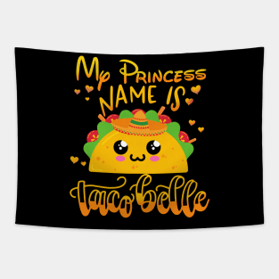 My Princess Name Is Taco Belle Funny Pun Cinco De Mayo Tapestry