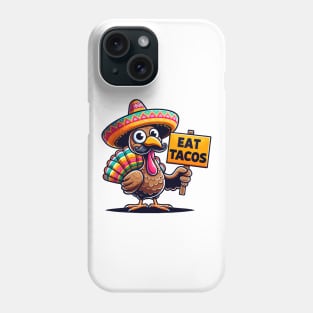 Funny Mexican Thanksgiving Turkey - Eat Tacos Phone Case