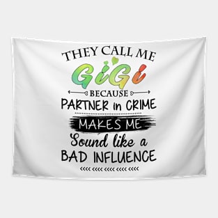 Gigi Grandma Gift - They Call Me Gigi Because Partner In Crime Tapestry