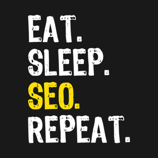 Eat Sleep SEO Repeat T-Shirt