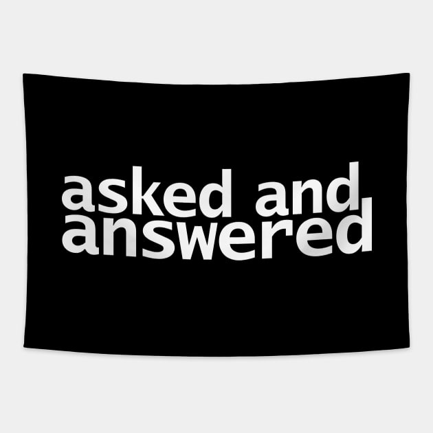 Asked and Answered Funny Typography Tapestry by ellenhenryart