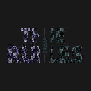 Break the Rules T-Shirt