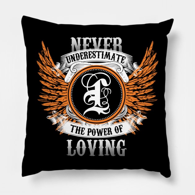 Loving Name Shirt Never Underestimate The Power Of Loving Pillow by Nikkyta