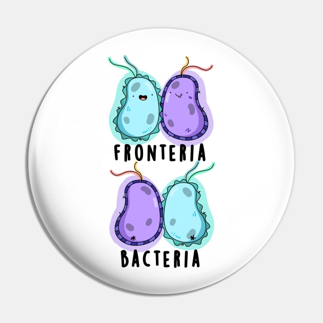 Fronteria Bacteria Cute Biology Pun Pin by punnybone