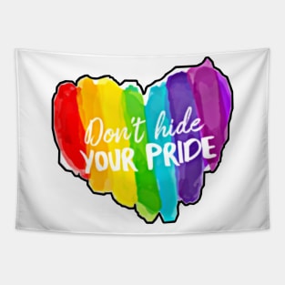 DON'T HIDE YOUR PRIDE Tapestry