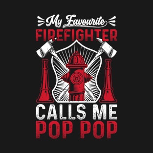 My-favorite-firefighter-calls-me-pop-pop T-Shirt