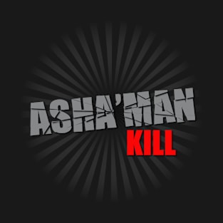 Asha'man Kill T-Shirt