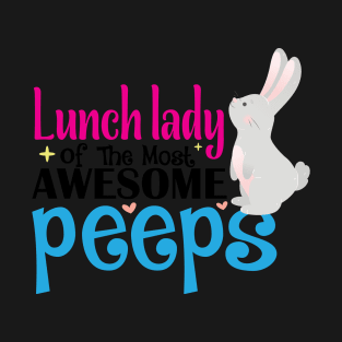 Lunch Lady Of The Most Awesome Peeps T-Shirt