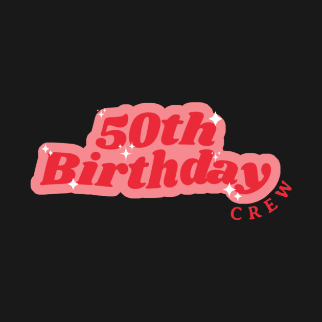 50th Birthday Crew by NysdenKati
