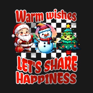 Warm wishes Let's share happiness, Merry Christmas T-Shirt