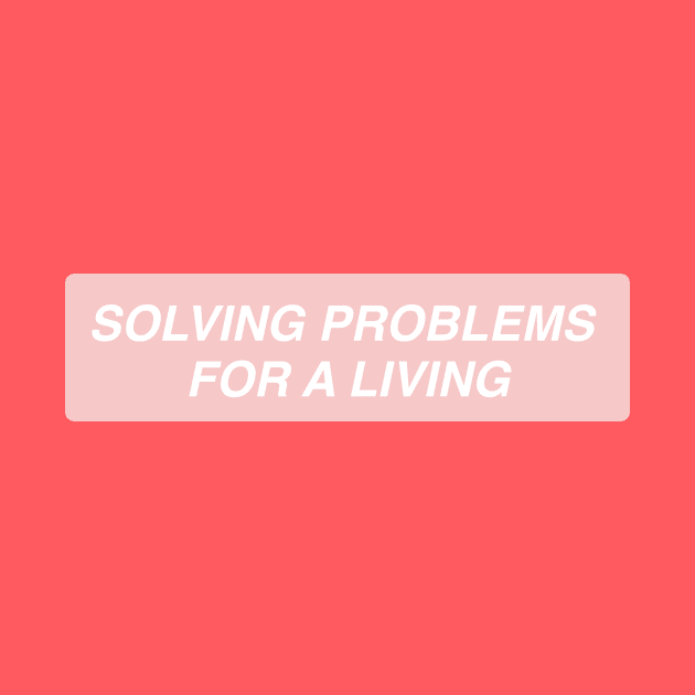 Solving Problems for a Living by annacush