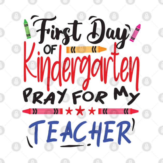 First day of kindergarten pray for my teacher (for light color T shirt) by V-Rie