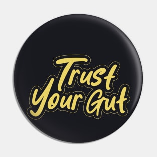 Trust Your Gut Motivationl Pin