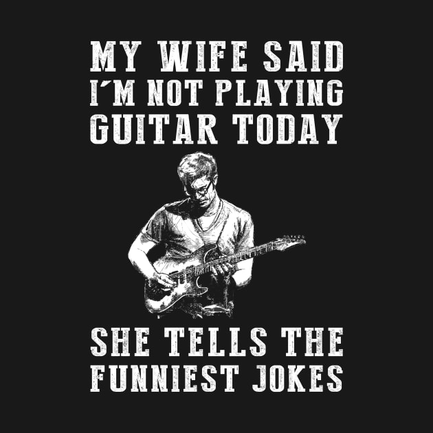 Strumming with Laughter: My Wife's Jokes Steal the Show! by MKGift