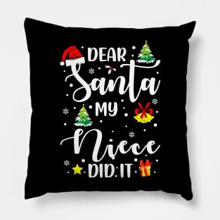 Dear Santa My Niece Did It Funny Xmas Gifts Pillow