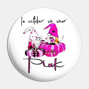 Gnomes In October We Wear Pink Breast Cancer Awareness Pin