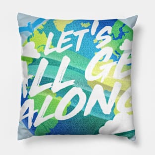 Let's All Get Along Pillow