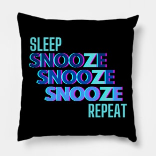 Sleep, Snooze, Repeat Pillow