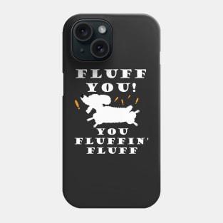 Fluff You You Fluffin' Fluff Funny Cute Poodle Dog Phone Case