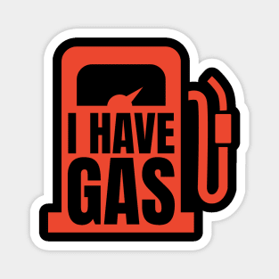 I Have Gas Parody Movie Magnet