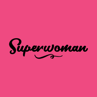 Superwoman Quote Design Two T-Shirt