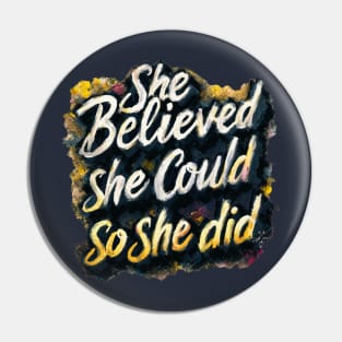 She Believed She Could So She Did Pin