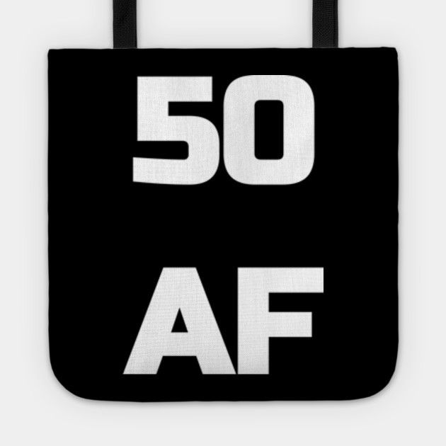 50 AF T-Shirt - 50th Birthday Shirt Men Women Fifty Gift