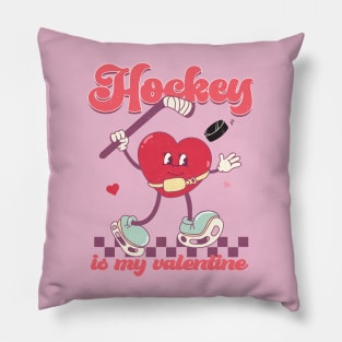 Hockey Is My Valentine Happy Valentines Day Pillow