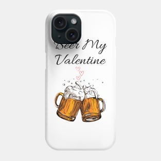 Beer My Valentine Phone Case